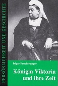 Cover: K&ouml;nigin Viktoria und ihre Zeit - Hansen-Schmidt, Hans