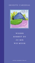 Cover: Wieder kommst du zu mir wie Musik - Peter Hammer Verlag