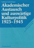 Cover: Akademischer Austausch und ausw&auml;rtige Kulturpolitik 1923-1945 - Hansen-Schmidt, Hans