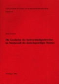 Cover: Die Geschichte des Sachverst&auml;ndigenbeweises im Strafprozess des deutschsprachigen Raumes - Hansen-Schmidt, Hans
