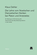 Cover: Die Lehre vom Noetischen und Dianoetischen Denken bei Platon und Aristoteles - Meiner