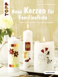 Cover: Neue Kerzen f&uuml;r Familienfeste - frechverlag GmbH