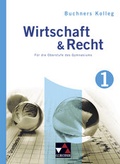 Cover: Buchners Kolleg Wirtschaft & Recht - alt / Kolleg Wirtschaft & Recht 1 - Buchner, C.C.