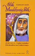 Cover: Grosse Prophetengestalten / Bl&uuml;h, Mandelzweig, bl&uuml;h - Junge Gemeinde