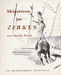 Cover: Skizzieren im Zirkus - Hansen-Schmidt, Hans