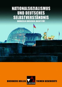 Abbildung von: Buchners Kolleg. Themen Geschichte / Nationalsozialismus und dt. Selbstverständnis - Buchner, C.C.