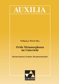 Cover: Auxilia / Ovids Metamorphosen im Unterricht - Buchner, C.C.