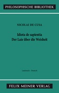 Cover: Idiota de sapientia. Der Laie &uuml;ber die Weisheit - Meiner