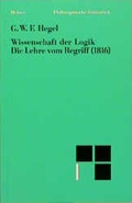 Cover: Wissenschaft der Logik / Die subjektive Logik. Die Lehre vom Begriff (1816) - Meiner