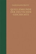 Cover: Quellenkunde der deutschen Geschichte. Bibliographie der Quellen und der Literatur zur deutschen Geschichte / Dahlmann-Waitz Register - Hiersemann, A