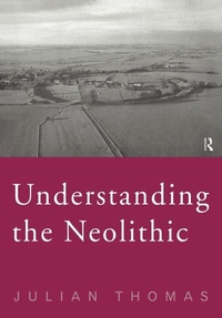 Enlarge image Cover: Understanding the Neolithic - Routledge
