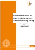 Cover: Kindertagesbetreuung f&uuml;r unter Dreij&auml;hrige zwischen Ausbau und Bildungsauftrag - Lambertus