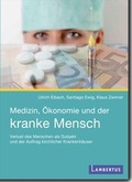 Cover: Medizin, &Ouml;konomie und der kranke Mensch - Lambertus