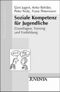 Cover: Soziale Kompetenz f&uuml;r Jugendliche - Juventa Verlag ein Imprint der Beltz Verlagsgruppe GmbH & Co. KG