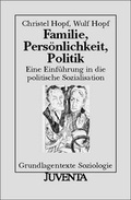 Cover: Familie, Pers&ouml;nlichkeit, Politik - Juventa Verlag ein Imprint der Beltz Verlagsgruppe GmbH & Co. KG