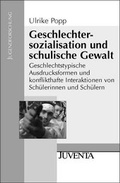 Cover: Geschlechtersozialisation und schulische Gewalt - Juventa Verlag ein Imprint der Beltz Verlagsgruppe GmbH & Co. KG