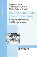 Cover: Theoriedefizite der Jugendforschung - Juventa Verlag ein Imprint der Beltz Verlagsgruppe GmbH & Co. KG