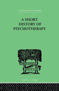 Enlarge image Cover: A Short History Of Psychotherapy - Routledge