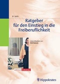 Cover: Ratgeber f&uuml;r den Einstieg in die Freiberuflichkeit - Hippokrates