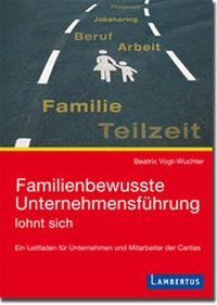Abbildung von: Familienbewusste Unternehmensführung lohnt sich - Lambertus