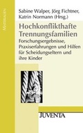 Cover: Hochkonflikthafte Trennungsfamilien - Juventa Verlag ein Imprint der Beltz Verlagsgruppe GmbH & Co. KG