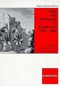 Cover: Utopie und P&auml;dagogik in Frankreich 1789-1860 - Verlag Julius Klinkhardt