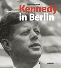Abbildung von: Kennedy in Berlin - Hirmer