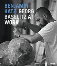 Abbildung von: Benjamin Katz: Georg Baselitz at Work - Hirmer