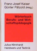 Cover: W&ouml;rterbuch Berufs- und Wirtschaftsp&auml;dagogik - Verlag Julius Klinkhardt