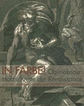Cover: In Farbe! Clair-obscur-Holzschnitte der Renaissance - Hirmer