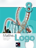Cover: Mathe.Logo - Regelschule Th&uuml;ringen / Mathe.Logo Regelschule Th&uuml;ringen 8 - Buchner, C.C.