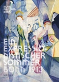 Cover: Ein Expressionistischer Sommer. Bonn 1913 - Hirmer