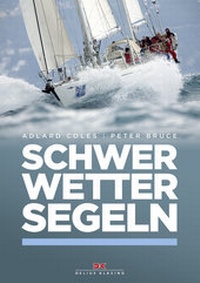 Abbildung von: Schwerwettersegeln - Delius Klasing