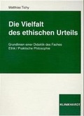 Cover: Die Vielfalt des ethischen Urteils - Verlag Julius Klinkhardt
