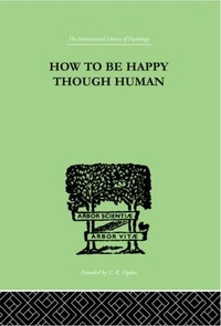 Enlarge image Cover: How To Be Happy Though Human - Routledge