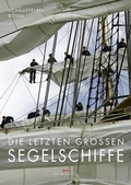 Cover: Die letzten gro&szlig;en Segelschiffe - Delius Klasing
