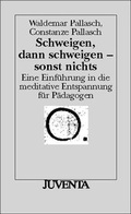 Cover: Schweigen, dann schweigen -sonst nichts - Juventa Verlag ein Imprint der Beltz Verlagsgruppe GmbH & Co. KG