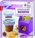 Cover: Geschenke aus dem Backofen - frechverlag GmbH