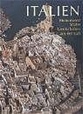 Cover: Italien. Monumente, St&auml;dte, Landschaften aus der Luft - Hirmer
