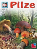 Cover: Was ist was, Band 033: Pilze - Tessloff Verlag Ragnar Tessloff GmbH & Co. KG