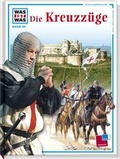 Cover: Was ist was, Band 060: Die Kreuzz&uuml;ge - Tessloff Verlag Ragnar Tessloff GmbH & Co. KG