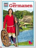 Cover: Was ist was, Band 062: Die Germanen - Tessloff Verlag Ragnar Tessloff GmbH & Co. KG