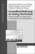 Cover: Gesundheitsf&ouml;rderung im Setting Hochschule - Juventa Verlag ein Imprint der Beltz Verlagsgruppe GmbH & Co. KG
