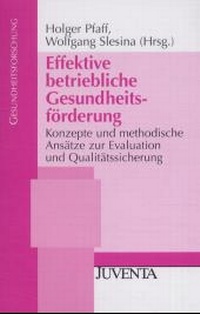 Abbildung von: Effektive betriebliche Gesundheitsförderung - Juventa Verlag ein Imprint der Beltz Verlagsgruppe GmbH & Co. KG