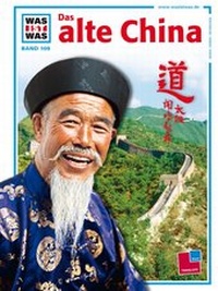 Abbildung von: Was ist was, Band 109: Das alte China - Tessloff Verlag Ragnar Tessloff GmbH & Co. KG