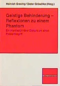 Cover: Geistige Behinderung - Reflexionen zu einem Phantom - Verlag Julius Klinkhardt