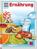 Cover: Was ist was, Band 127: Ern&auml;hrung - Tessloff Verlag Ragnar Tessloff GmbH & Co. KG