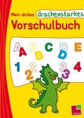 Cover: Mein dickes drachenstarkes Vorschulbuch ab 4 Jahren - Tessloff Verlag Ragnar Tessloff GmbH & Co. KG