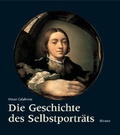 Cover: Die Geschichte des Selbstportr&auml;ts - Hirmer
