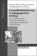 Cover: Gesundheitsf&ouml;rderung in p&auml;dagogischen Settings - Juventa Verlag ein Imprint der Beltz Verlagsgruppe GmbH & Co. KG